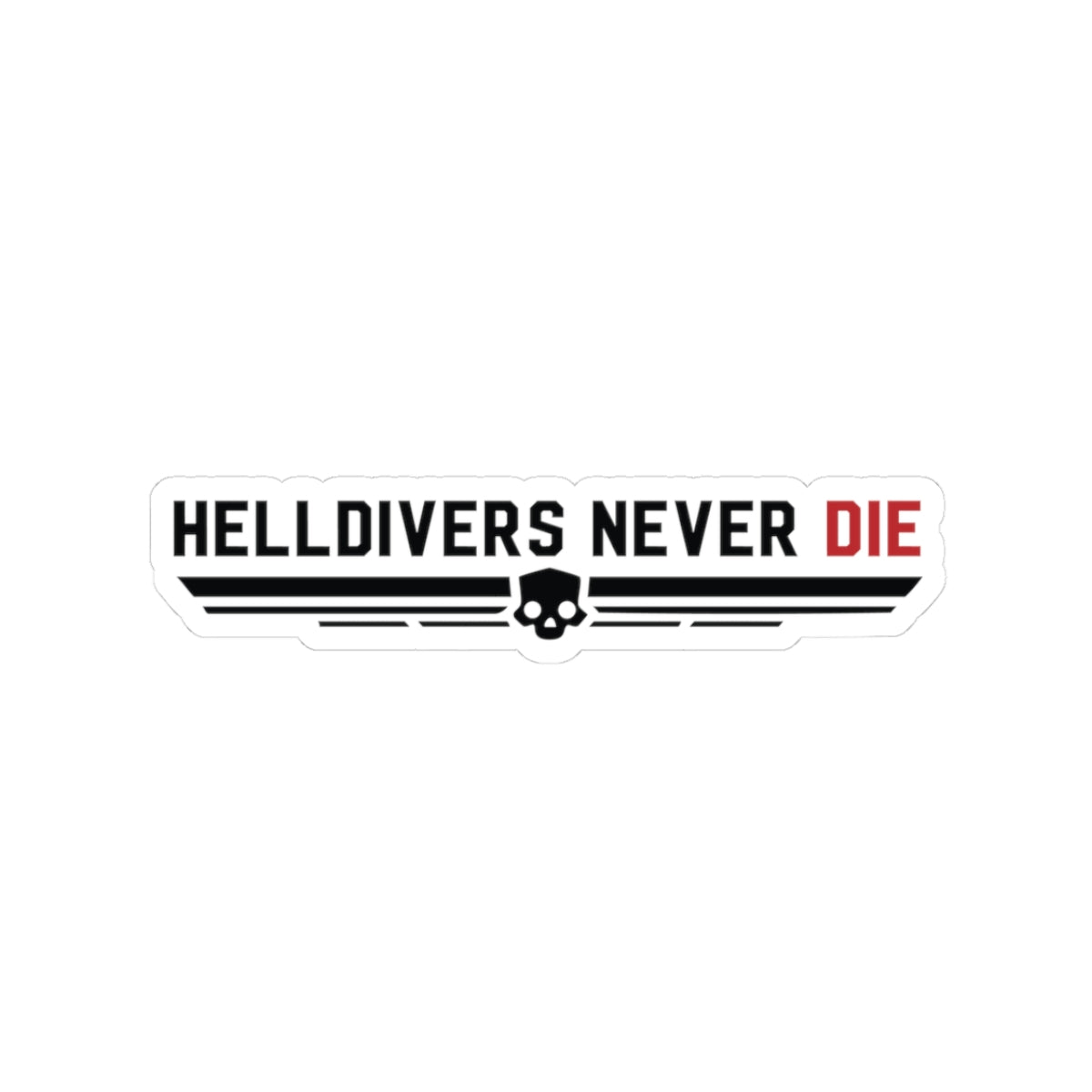 Helldivers vinyl decal sticker Never Die