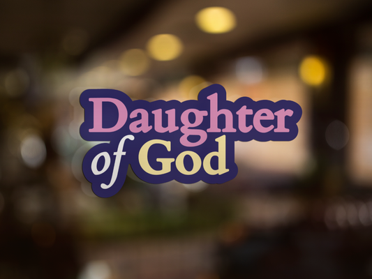 Christian faith Daughter of God vinyl decal sticker