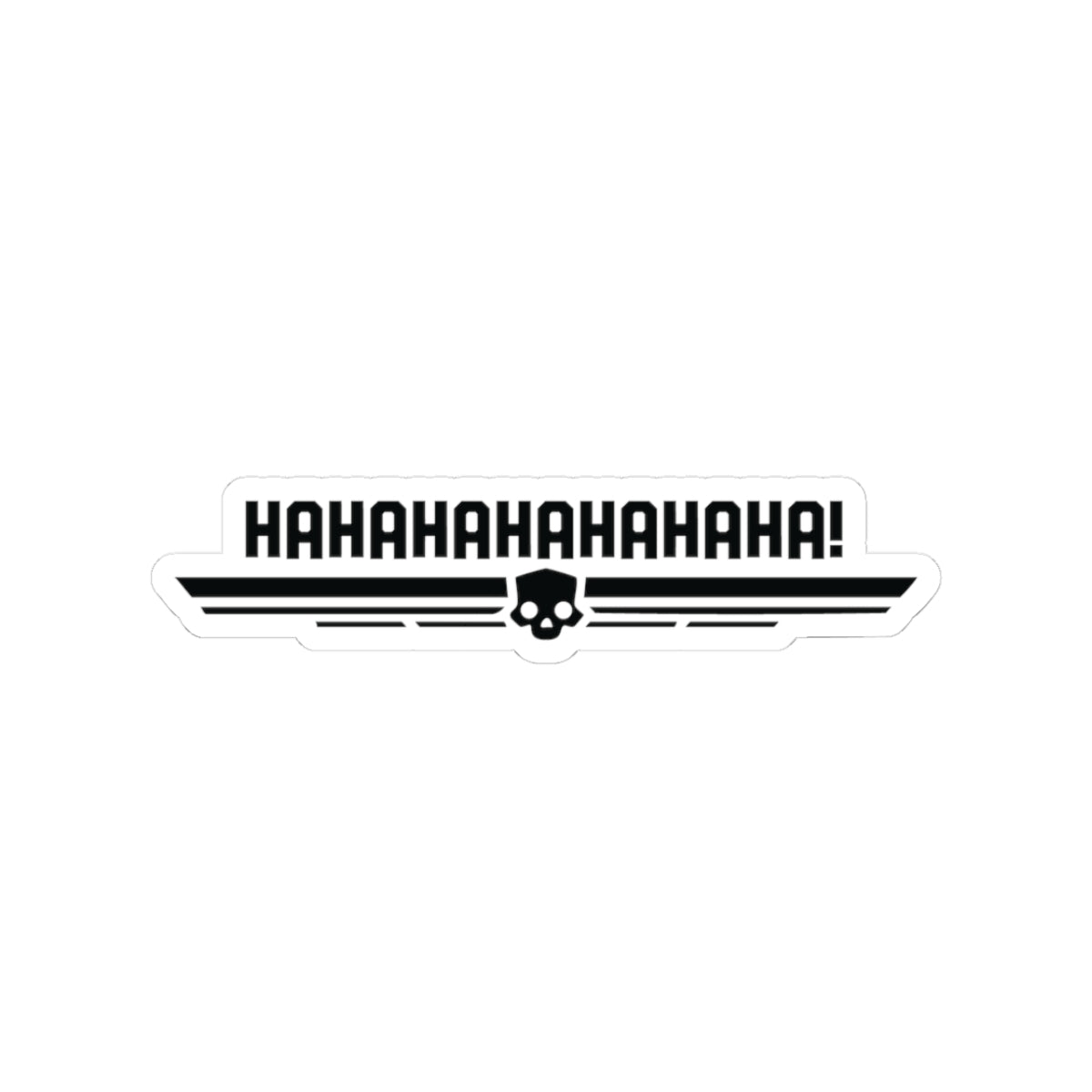 Helldivers vinyl decal sticker HAHAHAHAHAHAHA